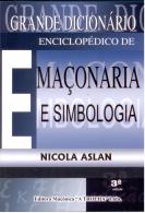Grande Dicionrio Enciclopdico de Maonaria e Simbologia